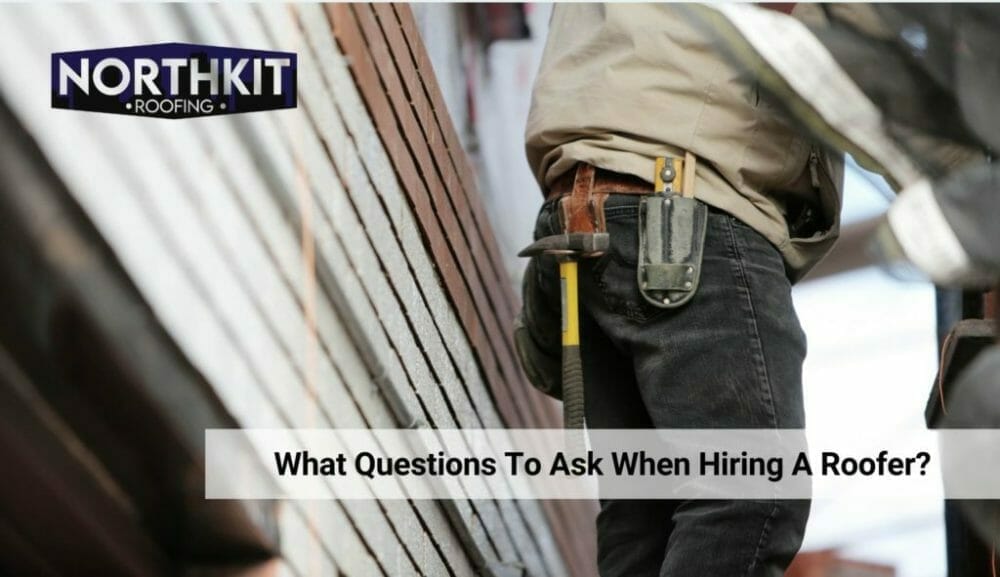 What Questions To Ask When Hiring A Roofer