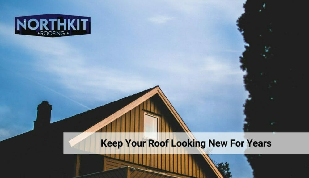 How To Keep Your Home Roof Looking New For Years