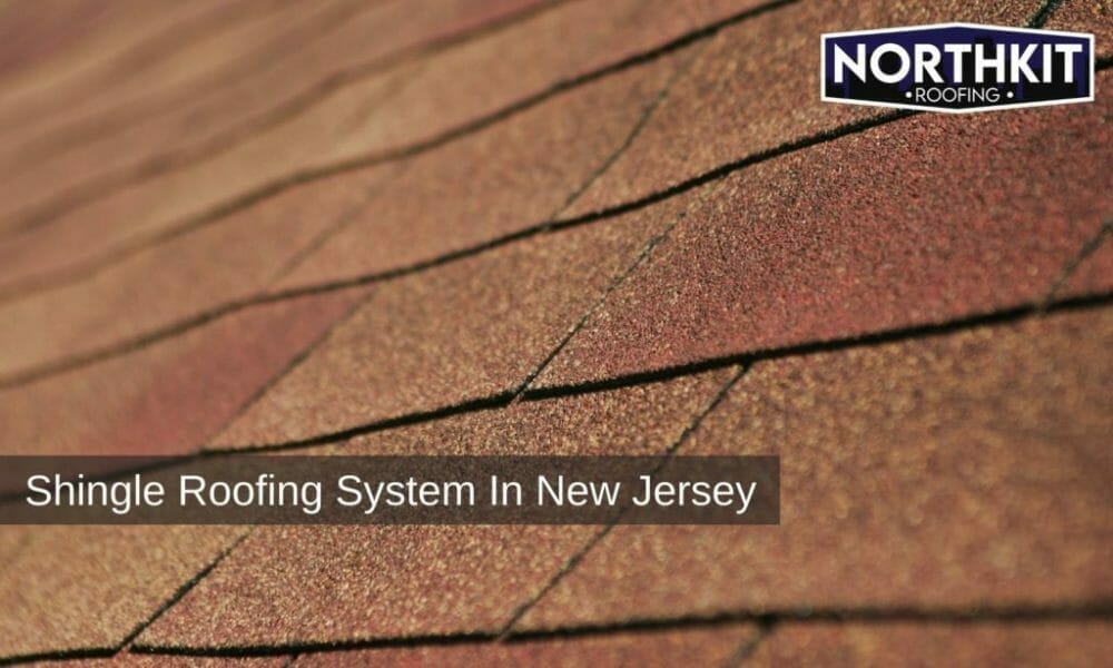 Shingle Roofing System In New Jersey