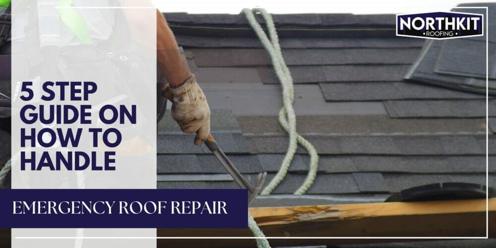 5 Step Guide On How To Handle Emergency Roof Repair