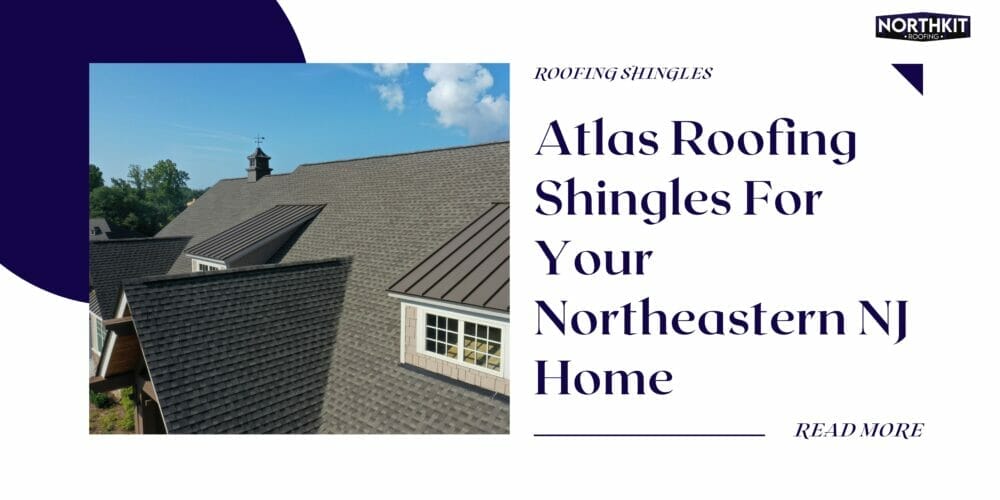 Top Atlas Roofing Shingles For Your Home