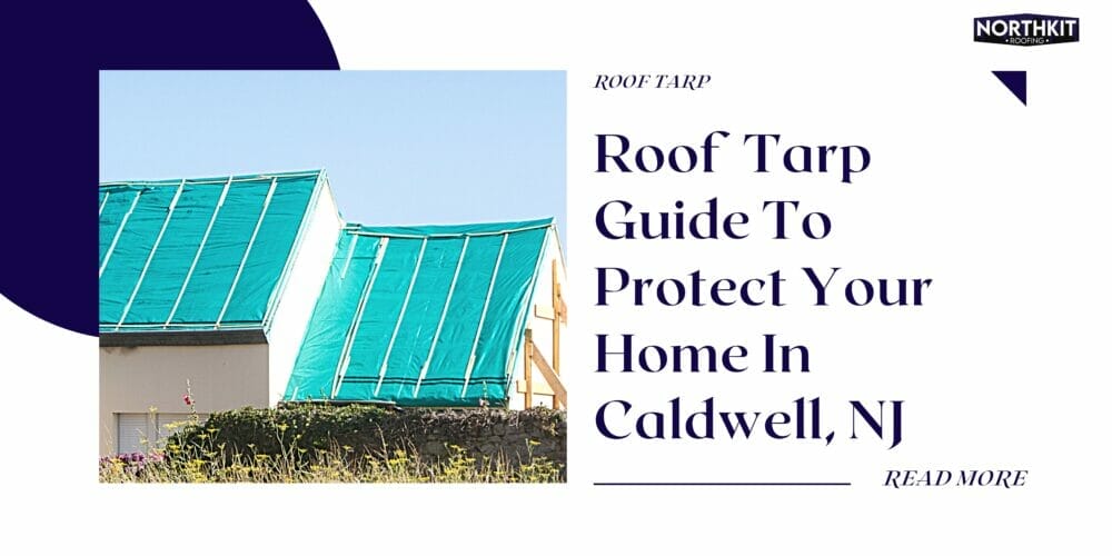 Do You Need A Roof Tarp In Caldwell, NJ?