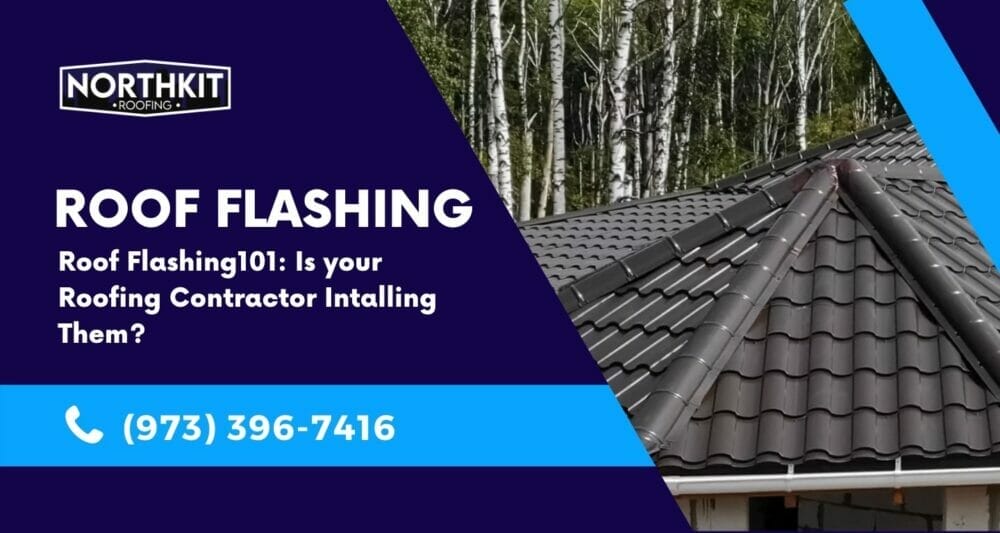 Roof Flashing 101: Is Your Roofing Contractor Installing Them?