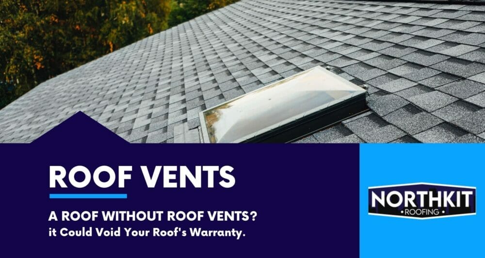A Roof Without Roof Vents? It Could Void Your Roof’s Warranty!