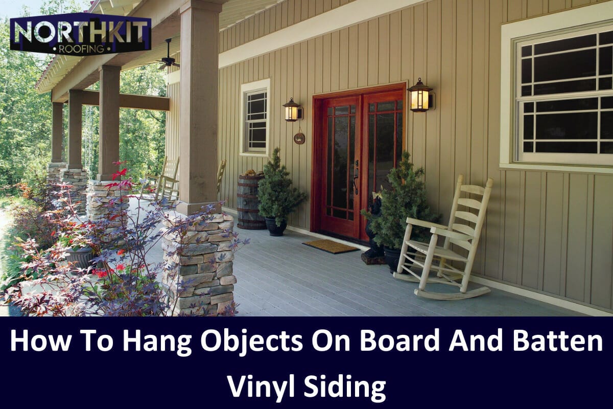 How To Hang Objects On Board And Batten Vinyl Siding